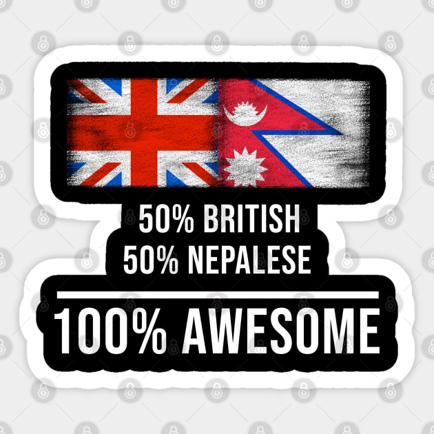 50% British 50% Nepalese 100% Awesome - Gift for Nepalese Heritage From Nepal Sticker by Country Flags